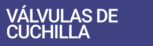 Válvulas de Cuchilla